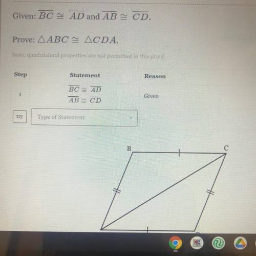Given: BC AD and AB - CD.

Prove: AABC ACDA.
Note: quadrilateral properties are not permitted in t
