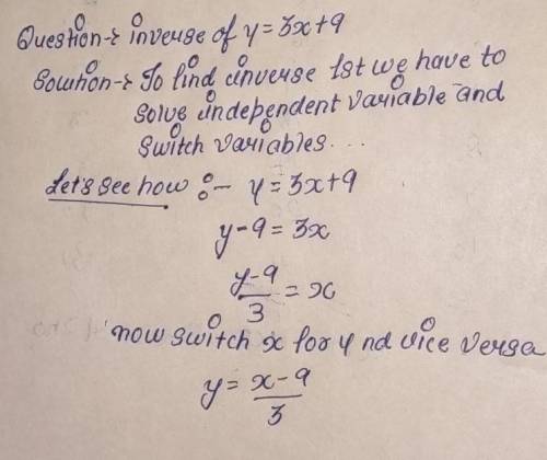 Find the inverse of y=3x+9.
MUST ADD STEPS !