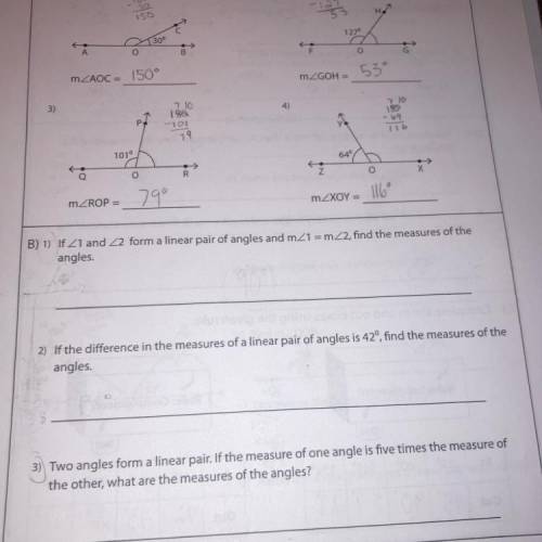 B) 1) If 21 and 22 form a linear pair of angles and mZ1 =mZ2, find the measures of the

angles.
2)