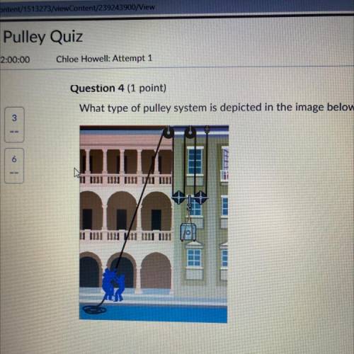 Question 4 (1 point)

What type of pulley system is depicted in the image below
1-fixed pulley
2-m