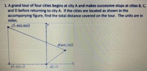 1. A grand tour of four cities begins at city A and makes successive stops at cities B, C,

and D
