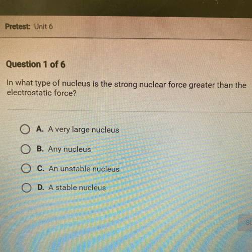 In what type of nucleus is the strong nuclear force greater than the electrostatic force?