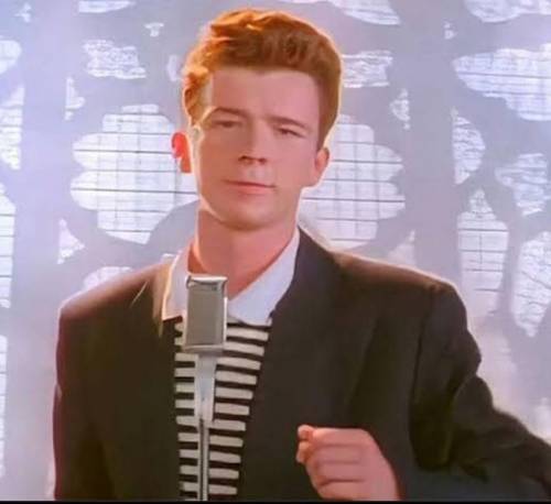 Never gonna give you up

Never gonna let you downNever gonna run around and desert youNever gonna