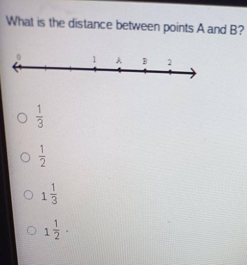 What is the distance between points A and B? A. 1/3B. 1/2C. 1 1/3D. 1 1/2