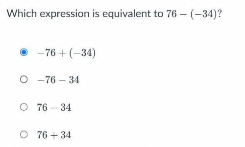 Which expression is equivalent to −78−(−34)
HELP PLEASE!