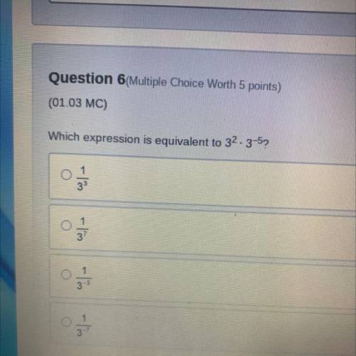 Which expression is equivalent to 3 2 times 3-5 ?