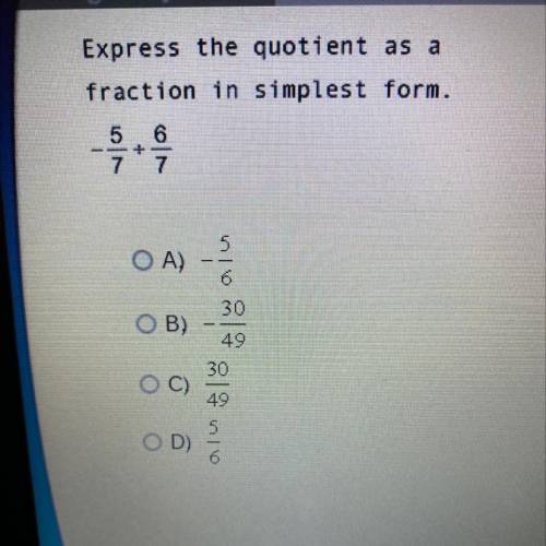 Express the quotient as a fraction in simplest form. -5-7 divided by 6/7