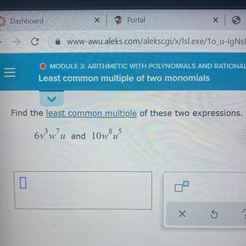 =

Least common multiple of two monomials
Find the least common multiple of these two expressions.