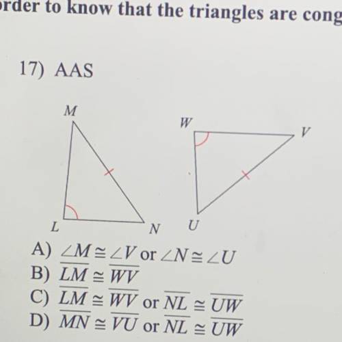 State what information is required to know that the triangles are congruent.
-GEOMETRY