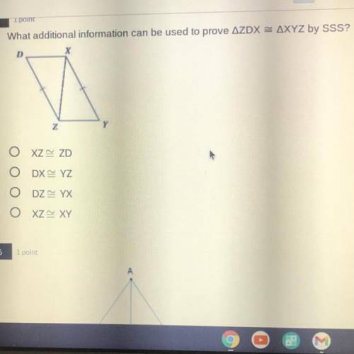 What additional information can be used to prove AZDX = AXYZ by SSS?

XZ=ZD
DX=YZ
DZ=YX
XZ=XY