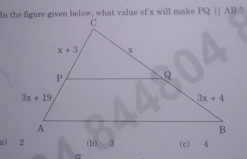In the figure given below CP=x+3, PA=3x+19, CQ=x and QB=3x+4 then, what value of x will make PQ ||