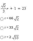 Solve for r. 
√2/3r + 1 = 23