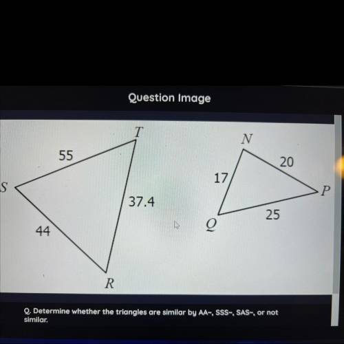Determine whether the triangles are similar by AA, SSS, SAS, or not similar?