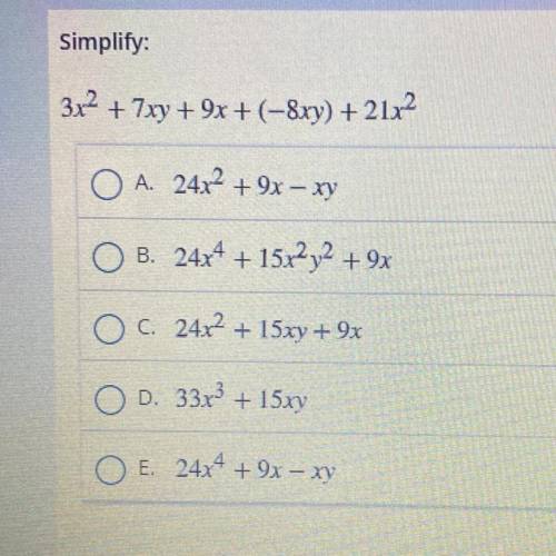 PLEASE HELP
Simplify:
3x2 + 7xy + 9x + (-8xy) +21x2