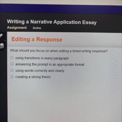 What should you focus on when editing a timed writing response?

O using transitions in every para