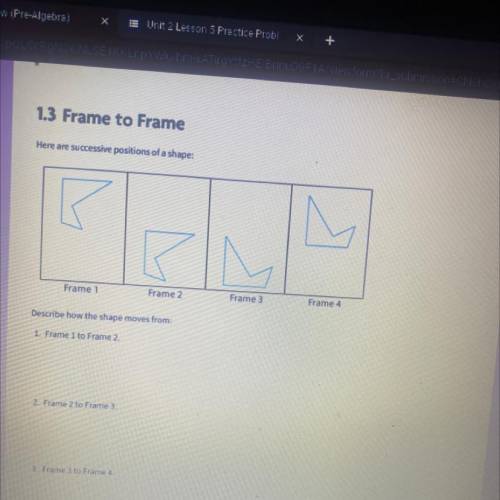 1.3 Frame to Frame

Here are successive positions of a shape:
Frame 1
Frame 2
Frame 3
Frame 4
Desc