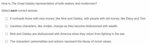 Help me please! 15 Points! How is The Great Gatsby representative of both realism and modernism?