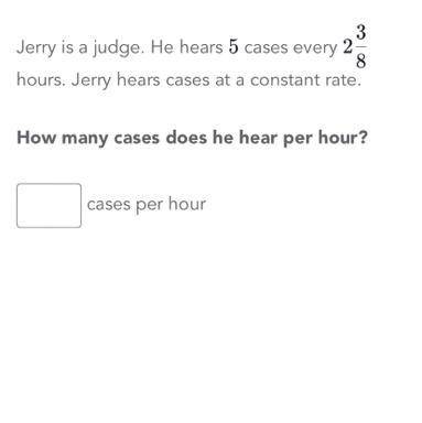 How many cases does he hear per hour?