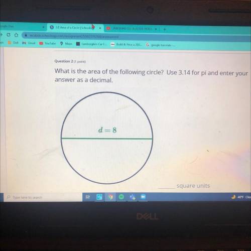 Question 2 (1 point)

What is the area of the following circle? Use 3.14 for pi and
answer as a de