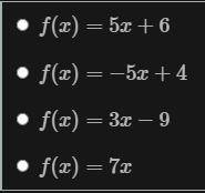 Which algebraic function has a smaller rate of change than the equation?
f(x)=2x−9