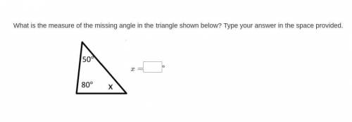 What is the measure of the missing angle in the triangle shown below? Type your answer in the space