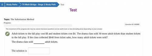 Adult tickets to the fall play cost $8 and student tickets cost $4 . The drama class sold 30more ad
