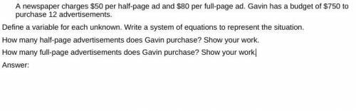 A newspaper charges $50 per half-page ad and $80 per full-page ad. Gavin has a budget of $750 to pu