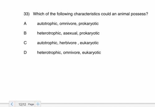 Which of the following characteristics could an animal possess?