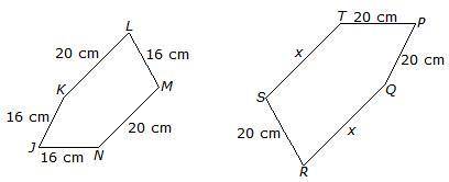 Polygon JKLMN is similar to polygon PQRST.

What is the value of x?
A. 
25 cm
B. 
24 cm
C. 
16 cm