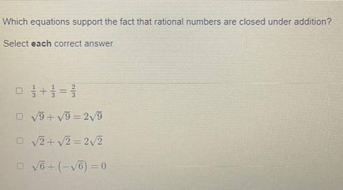 Which equations support the fact that rational numbers are closed under addition?

Select each cor