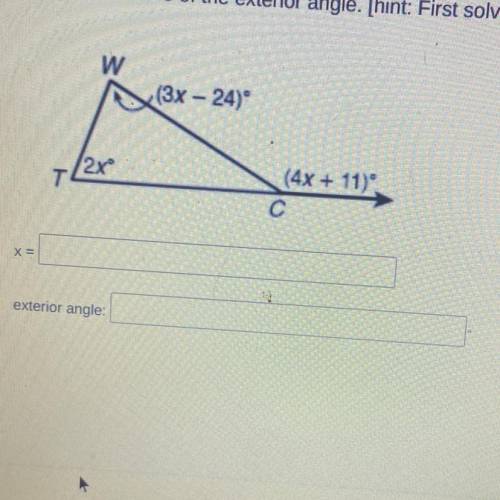 (3x - 24)
/2x
(4x + 11)
X=
exterior angle: