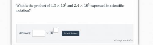 What is the product of 4.3 x 10^2 and 2.4 x 10^5 expressed in scientific notation?