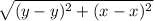 \sqrt{(y-y)^2 + (x-x)^2}