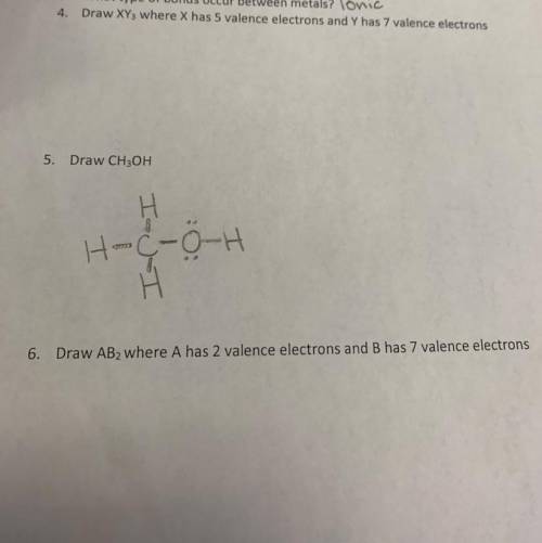 Question 4 and 6

4.) Draw XY3 where X has 5 valence electrons and Y has 7 valence electrons
5.) D