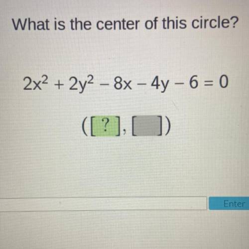 What is the center of this circle?
2x2 + 2y2 – 8x – 4y - 6 = 0