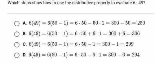 Which steps show how to use the distributive property to evaluate 6 x 49?