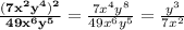 \bold{ \frac{ (7x^2y^4)^2}{49 {x}^{6} {y}^{5}  }} = \frac  {7 {x}^{4}  {y}^{8}}  {49 {x}^{6}  {y}^{5} }   =  \frac{ {y}^{3} }{7  {x}^{2}  }