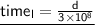 \underline{ \mathsf{  time _{l}  =  \frac{d}{3 \times  {10}^{8}} }}