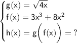 \sf \begin{cases}\sf g(x) = \sqrt{4x} \\ \sf f(x) = 3x^3 +8x^{2} \\ \sf h( x) = g\bigg(f(x)\bigg)  = \:? \end{cases}