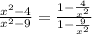 \frac{x^2-4}{x^2-9}=\frac{1-\frac{4}{x^2}}{1-\frac{9}{x^2}}