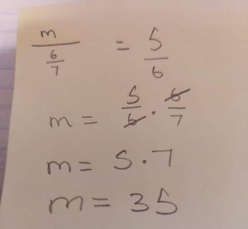 Translate and solve. The quotient of m and 6/7 is 5/6