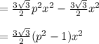 =\frac{3\sqrt{3} }{2} p^{2}x^{2}-\frac{3\sqrt{3} }{2} x^{2}\\\\=\frac{3\sqrt{3} }{2} (p^{2}-1)x^{2}