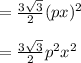 = \frac{3\sqrt{3} }{2} (px)^{2}\\\\=\frac{3\sqrt{3} }{2} p^{2}x^{2}