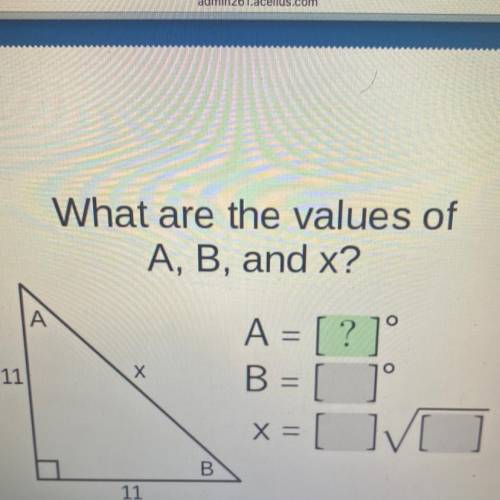 HELP URGENT PLEASE

What are the values of
A, B, and x?
A
o
A = [?]°
?
B = [ °
=
Х
11
o
x =
B
11
E