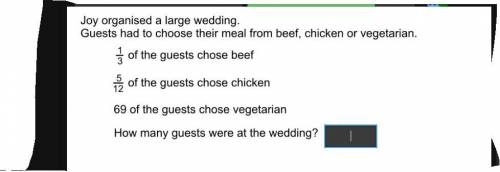 Joy organises a wedding

1/3 people chose beef
5/12 people chose chisken
and 69 guest chose vegen