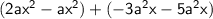 \sf (2ax^2-ax^2)+(-3a^2x-5a^2x)