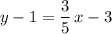 \begin{aligned} y - 1 = \frac{3}{5}\, x - 3 \end{aligned}