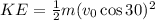 KE = \frac{1}{2}m(v_0\cos30)^2