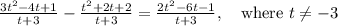 \frac{3t^2-4t+1}{t+3}-\frac{t^2+2t+2}{t+3}=\frac{2t^2-6t-1}{t+3}, \ \ \text{ where } t \ne -3\\\\