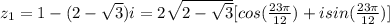 z_1=1-(2-\sqrt{3})i=2\sqrt{2-\sqrt{3}}[cos(\frac{23\pi}{12} )+isin(\frac{23\pi}{12} )]